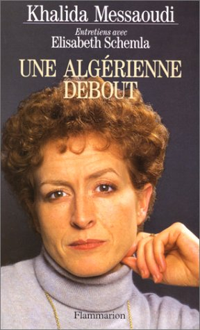 Une Algérienne debout : entretiens