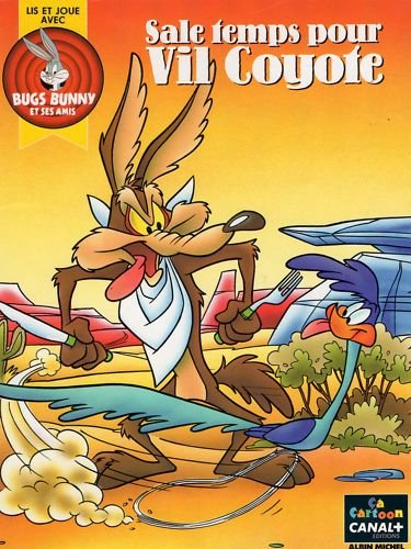 Bugs Bunny et ses amis. Vol. 4. Sale temps pour Vil Coyote