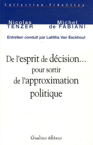 De l'esprit de décision... pour sortir de l'approximation politique