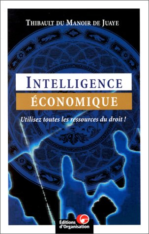 Intelligence économique : utilisez toutes les ressources du droit