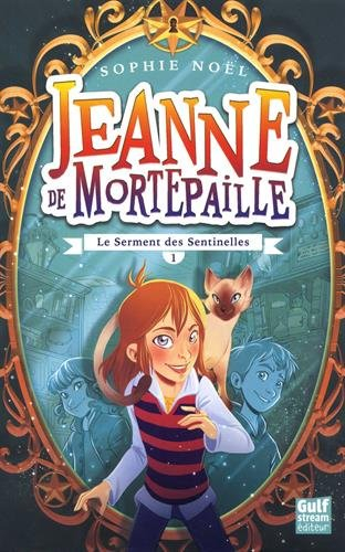Jeanne de Mortepaille. Vol. 1. Le serment des sentinelles