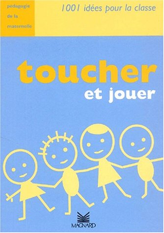 Toucher et jouer : pédagogie de la maternelle