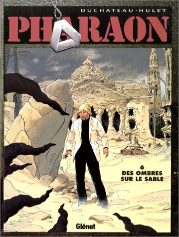 Pharaon. Vol. 6. Des ombres sur le sable