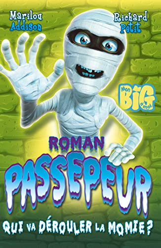 Passepeur. Vol. 1. Qui va dérouler la momie ?