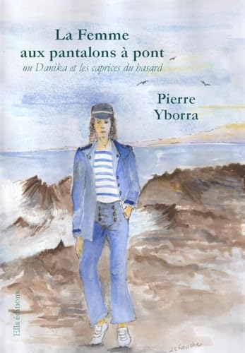 La Femme aux Pantalons à pont : Danika et les caprices du hasard