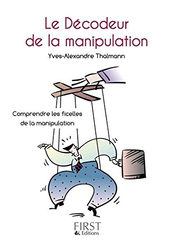 Le décodeur de la manipulation : comprendre les ficelles de la manipulation