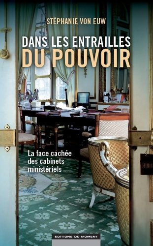 Dans les entrailles du pouvoir : la face cachée des cabinets ministériels