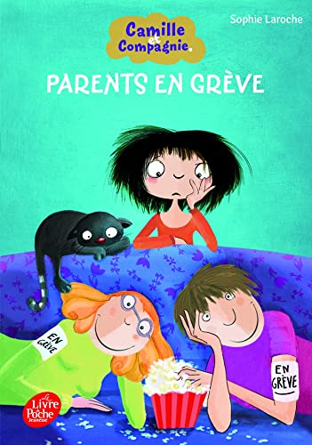 Camille et compagnie. Vol. 4. Parents en grève