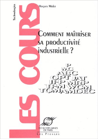 Comment maîtriser sa productivité industrielle ?