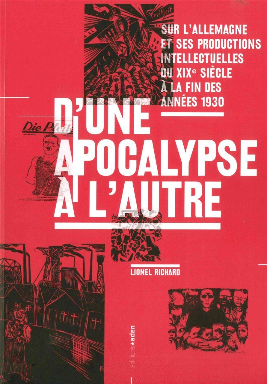 D'une apocalypse à l'autre : sur l'Allemagne et ses productions intellectuelles du XIXe siècle à la 