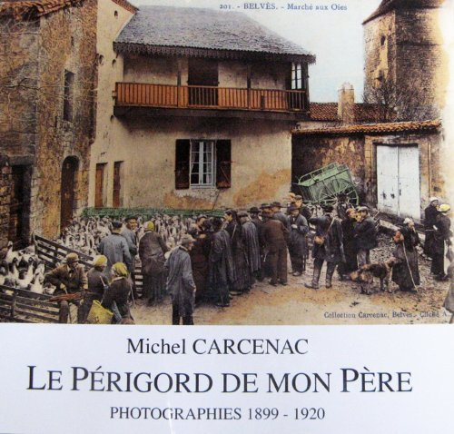 Le Périgord de mon père : photographies 1899-1920