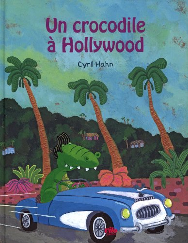 Un crocodile à Hollywood