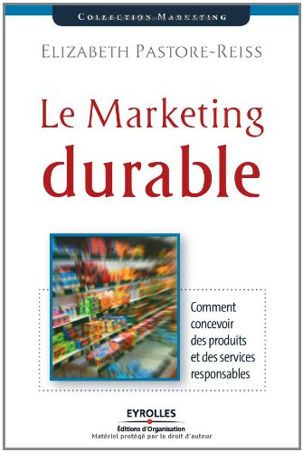 Le marketing durable : comment concevoir des produits et des services responsables