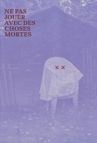 Ne pas jouer avec des choses mortes