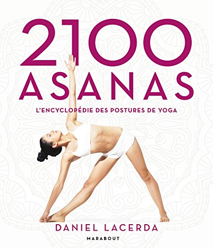 2.100 asanas : l'encyclopédie des postures de yoga