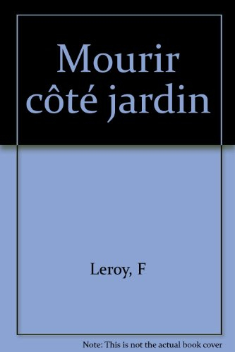 Mourir côté jardin