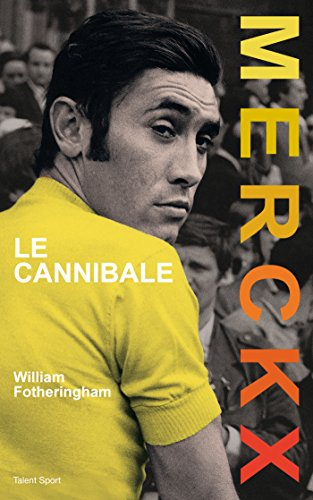 Eddy Merckx : le cannibale