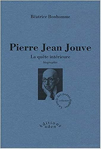 Pierre Jean Jouve : la quête intérieure : biographie
