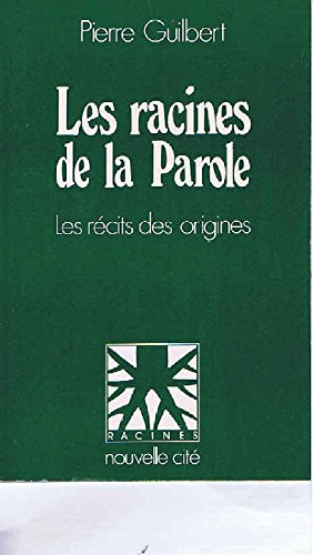 Les Racines de la parole : les récits des origines