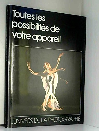 toutes les possibilités de votre appareil