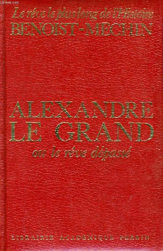 alexandre le grand ou le reve depasse