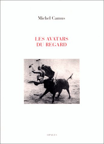 Les avatars du regard. Vol. 1. Poétique de la mort