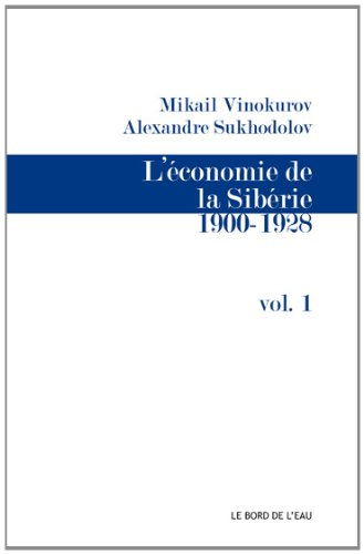 L'économie de la Sibérie. Vol. 1. 1900-1928