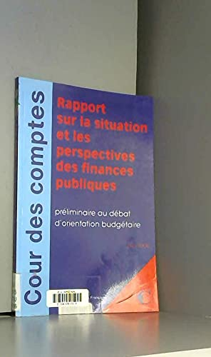Rapport sur la situation et les perspectives des finances publiques : préliminaire au débat d'orient
