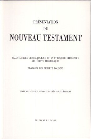 Présentation du Nouveau Testament : selon l'ordre chronologique et la structure littéraire des écrit