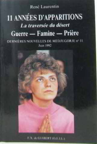 Dernières nouvelles de Medjugorje. Vol. 11. 11 années d'apparitions : la traversée du désert : guerr