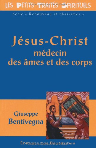 Jésus-Christ médecin des âmes et des corps