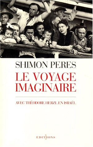 Le voyage imaginaire : avec Théodore Herzl en Israël