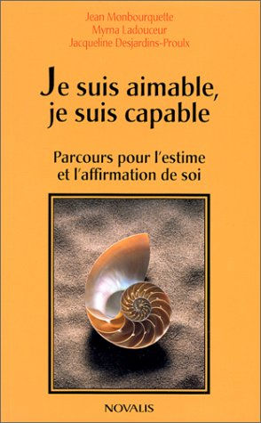 je suis aimable, je suis capable. parcours pour l'estime et l'affirmation de soi