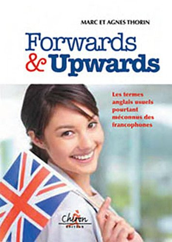 Forwards & upwards : les termes anglais usuels pourtant méconnus des francophones