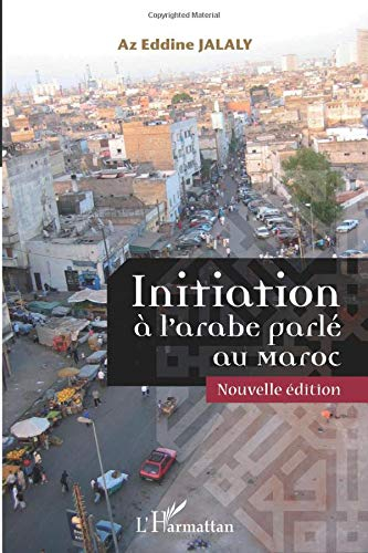 Initiation à l'arabe parlé au Maroc. Vol. 1