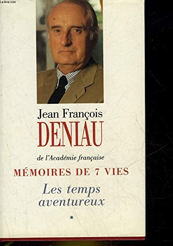 mémoires de 7 vies (2 volumes) : tome 1 : les temps aventureux, tome 2 : croire et oser.