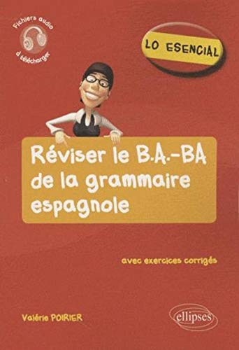 Lo esencial : réviser le b.a.-ba de la grammaire espagnole