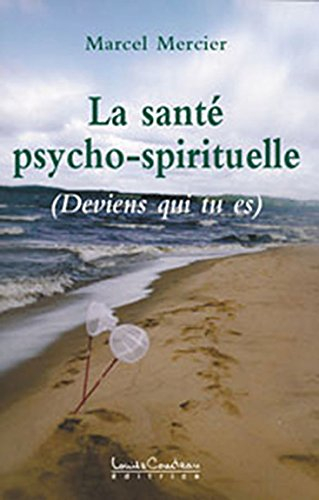 La santé psycho-spirituelle : deviens qui tu es