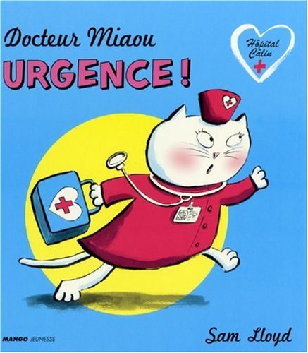 Hôpital Câlin +. Docteur Miaou, urgence !