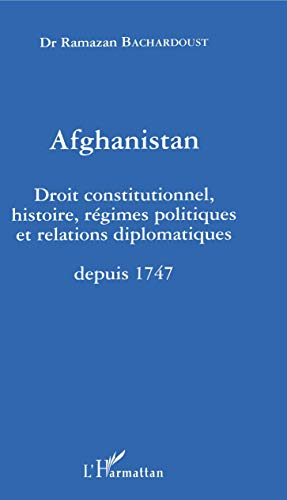 Afghanistan : droit constitutionnel, histoire, régimes politiques et relations diplomatiques depuis 