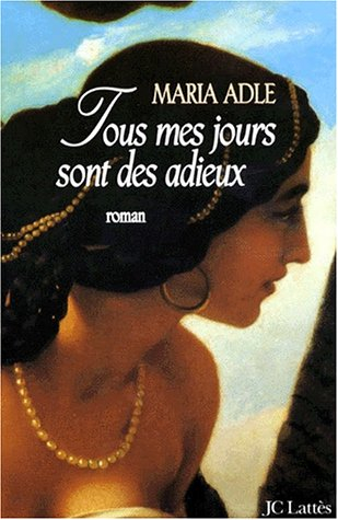 Tous mes jours sont des adieux