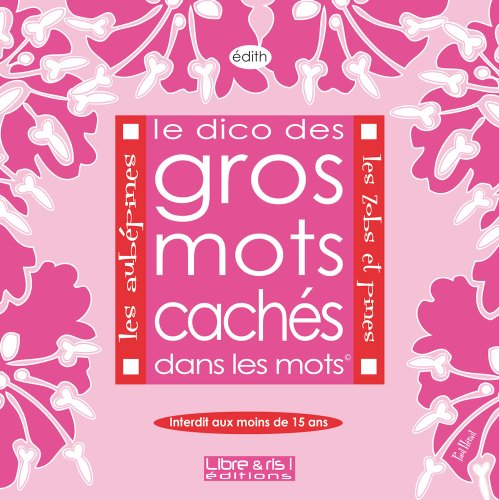 Le dico des gros mots cachés dans les mots : les aubépines, les zobs et pines