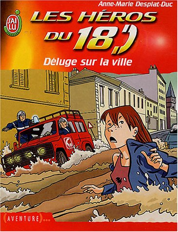 Les héros du 18. Vol. 2. Déluge sur la ville