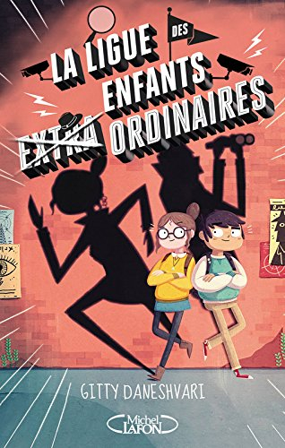 La ligue des enfants extra ordinaires. Vol. 1