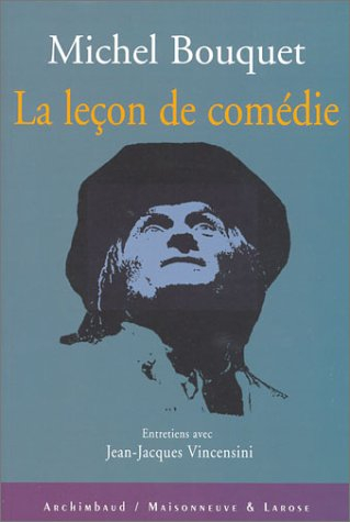 La leçon de comédie : entretiens avec Jean-Jacques Vincensini