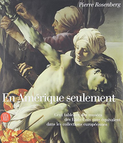 En Amérique seulement : cent tableaux des musées des Etats-Unis sans équivalent dans les collections