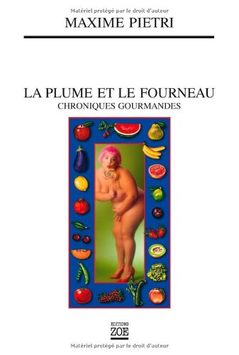 La plume et le fourneau : chroniques gourmandes