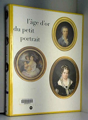 L'âge d'or du petit portrait