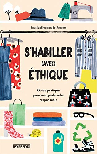 S'habiller (avec) éthique : guide pratique pour une garde-robe responsable