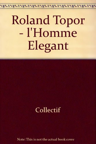 Topor, l'homme élégant